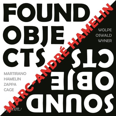 Marc-André Hamelin - Found Objects / Sound Objects (CD)