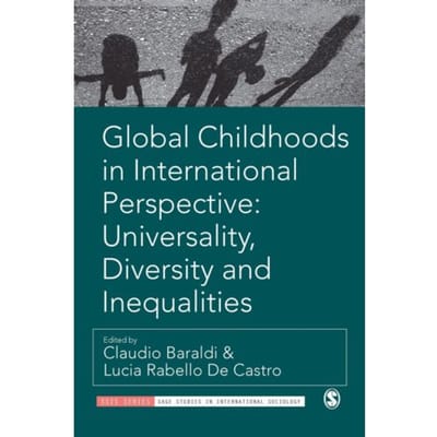 Global Childhoods In International Perspective: Universality, Diversity And Inequalities - Claudio Baraldi