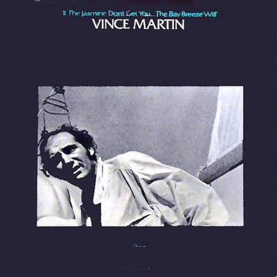 Vince Martin - If The Jasmine Don't Get You…The Bay Breeze Will (CD)