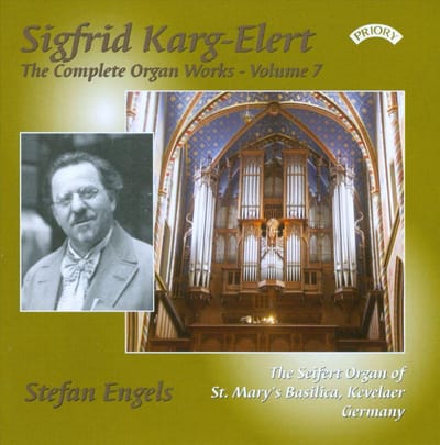 The Complete Organ Works Of Sigfrid Karg - Elert. Volume 7 / The Seifert Organ Of St. Marys Basilica. Kevelaer. Germany