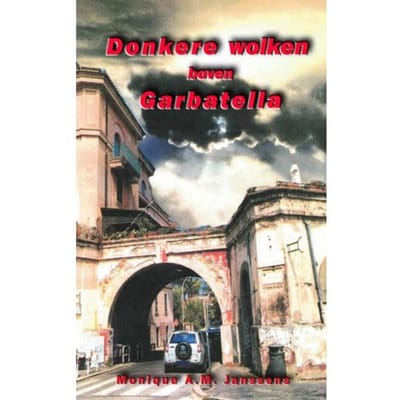 Donkere Wolken Boven Garbatella - Monique Janssens
