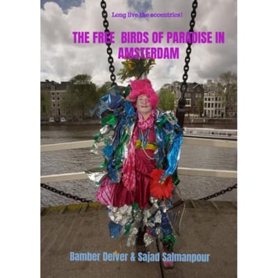 The Free Birds Of Paradise In Amsterdam - Bamber Delver & Sajad Salmanpour