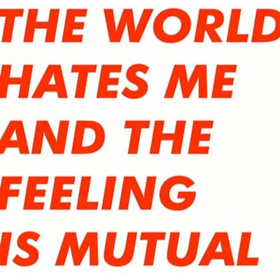 World Hates Me And The Feeling Is Mutual - Six By Seven