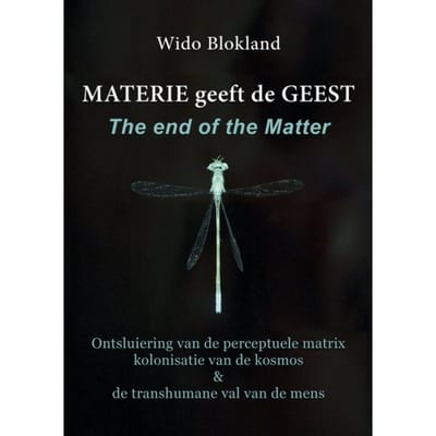 Materie Geeft De Geest The End Of The Matter - Wido Blokland