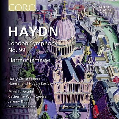 Harry Christophers, The Handel & Haydn Society Of Boston - Haydn: London Symphony No.99 : Harmoniemesse (CD)