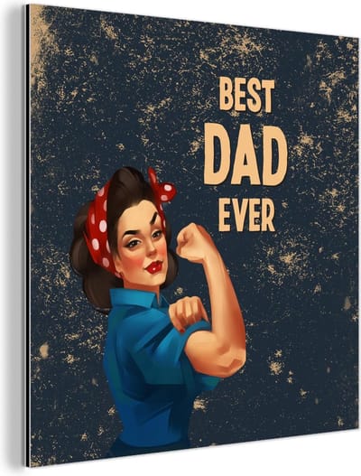 Wanddecoratie Metaal - Aluminium Schilderij Industrieel - Vaderdag - Best dad ever - Spreuken - Quotes - 90x90 cm - Dibond - Foto op aluminium - Industriële muurdecoratie - Voor de woonkamer/slaapkamer - Vaderdag cadeautje - Cadeau voor vader en papa