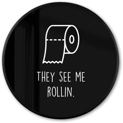 Poster in lijst Rond - Fotolijst 60x60 cm - Posters - Quotes - WC papier - They see me rollin - Zwart - Spreuken - Ronde posterlijst zwart - Decoratie - Wanddecoratie woonkamer - Muurdecoratie slaapkamer