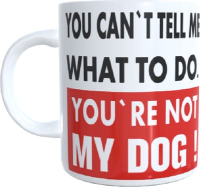 Bedrukte beker tekst you don`t tell me to do - you`re not my - cat - dog