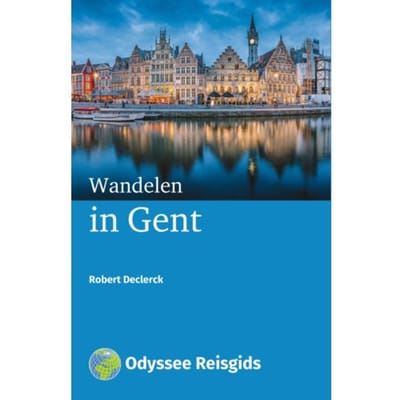 Wandelen In Gent - Odyssee Reisgidsen - Robert Declerck