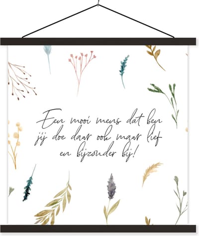 Posterhanger incl. Poster 60x60 cm - Schoolplaat - Een mooi mens dat ben jij - Vrienden - Quotes - Spreuken - Textielposter - Zwarte latten