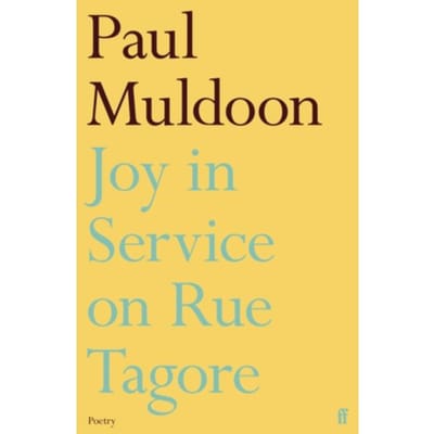 Joy In Service On Rue Tagore - Paul Muldoon