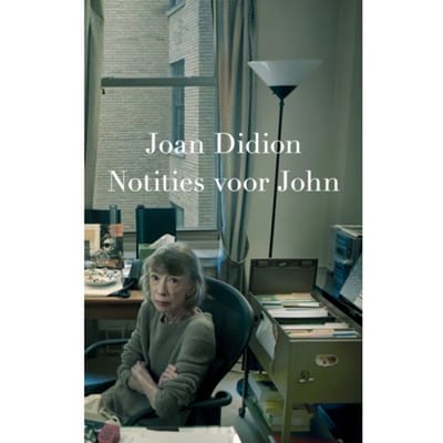 Notities Voor John - Joan Didion