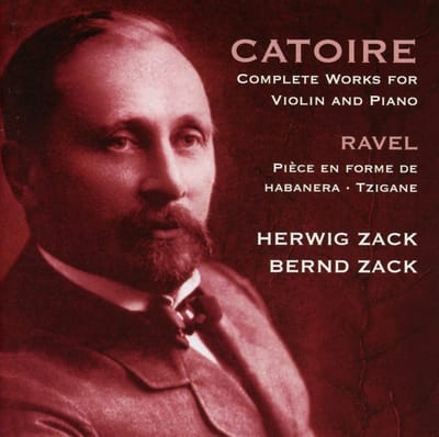 Herwig Zack & Bernd Zak - Catoire: Complete Works For Violin And Piano | Ravel: Pièces en Forme de Habanera (CD)