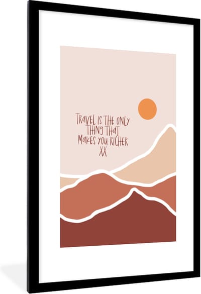 Fotolijst incl. Poster - Spreuken - Quotes - Travel is the only thing that makes you richer - 60x90 cm - Posterlijst