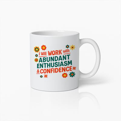 Motiverende Mok 330ml – “I Will Work with Abundant Enthusiasm & Confidence” Positieve Koffiemok, Perfect Cadeau voor Kantoor en Thuis