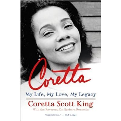 Coretta My Life My Love My Legacy - CORETTA SCOTT KING