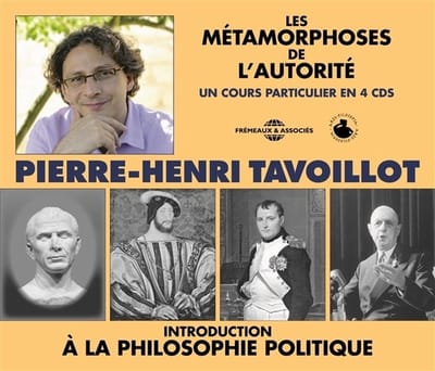 Pierre-Henri Tavoillot - Les Métamorphoses De L'autorité (Un Cours Particulier En 4 CDs) (4 CD)