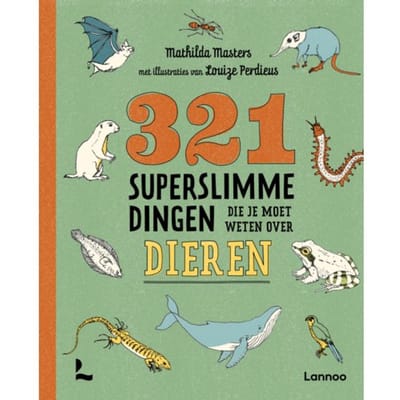 321 Superslimme Dingen Die Je Moet Weten Over Dieren - 321 - De Leukste Weetjesboeken - Mathilda Masters