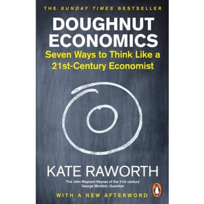 Doughnut Economics - Kate Raworth
