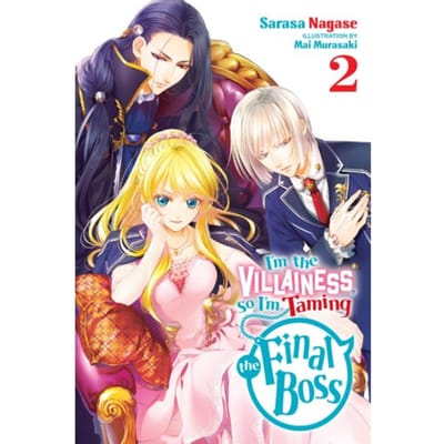 Je suis la Méchante Alors Japprivoise le Boss Final Vol. 2 light novels par Sarasa Nagase Livre de poche 9781975334079