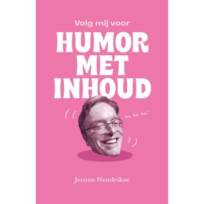 Volg Mij Voor Humor Met Inhoud - Jeroen Hendrikse