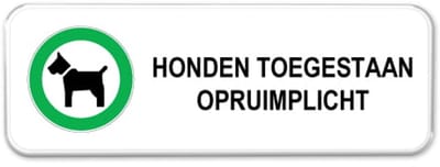 Bord honden toegestaan met opruimplicht - Weerbestendig Aluminium - 40x15 cm - Bevestiging: Zonder bevestiging (alleen het bord)