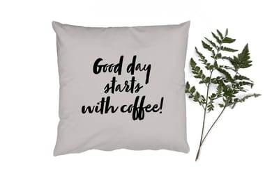 Sierkussens - Kussentjes Woonkamer - 40x40 cm - Quotes - Spreuken - Koffie - Good day starts with coffee!