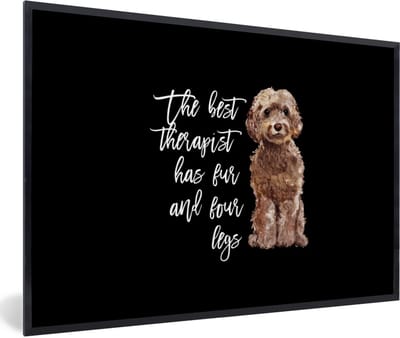 Fotolijst incl. Poster - Honden - The best therapist has fur and four legs - Spreuken - Quotes - 60x40 cm - Posterlijst