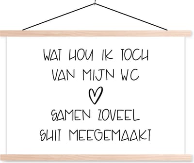 Posterhanger incl. Poster 90x60 cm - Schoolplaat - Spreuken - Quotes - Wat hou ik toch van mijn wc, samen zoveel shit meegemaakt - WC - Textielposter - Blanke latten