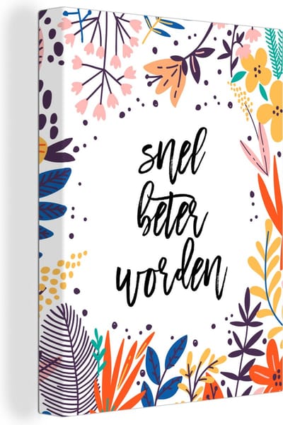 Canvas Schilderij Beterschap - Quotes - Bloemen - 30x40 cm - Wanddecoratie