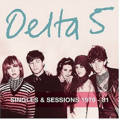 Singles And Sessions - Delta 5