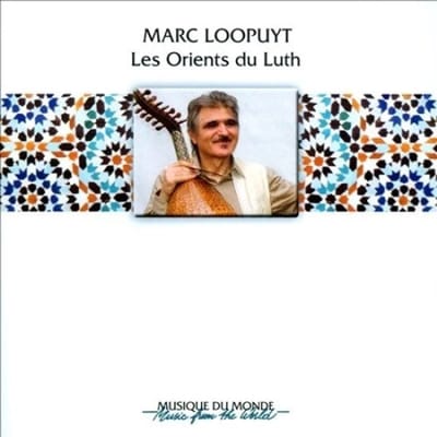 Marc Loopuyt - Les Orients Du Luth: Les Essentiels (CD)