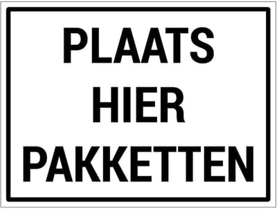 Plaats pakketten hier bord | gecoat dibond materiaal | 60 x 45 cm