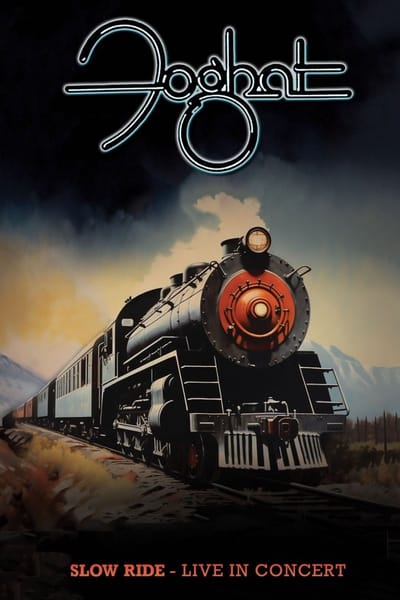Foghat - Slow Ride: Live In Concert