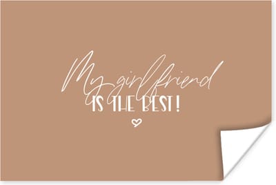 Poster Vriendin - Quotes - Relatie - Spreuken - My girlfriend is the best! - 180x120 cm XXL