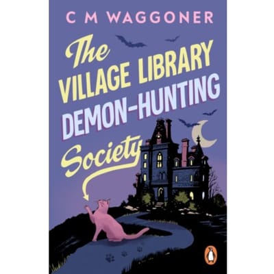 The Village Library Demon Hunting Society - C.M. Waggoner