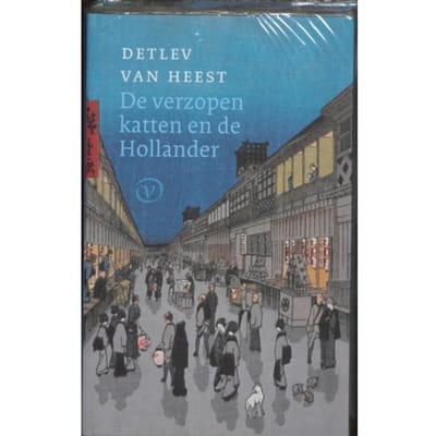 De Verzopen Katten En De Hollander - Detlev van Heest