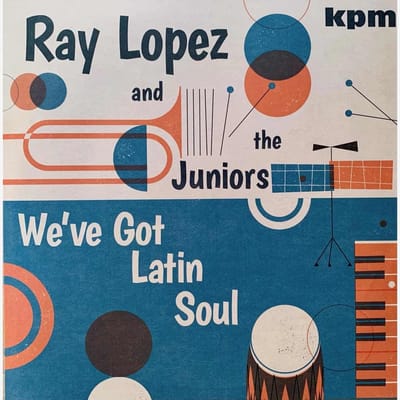 Ray Lopez & The Juniors - We've Got Latin Soul (LP)