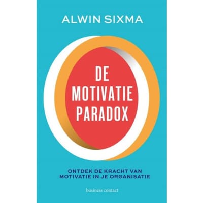 De Motivatieparadox - Alwin Sixma