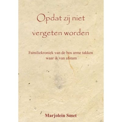 Opdat Zij Niet Vergeten Worden - Marjolein Smet