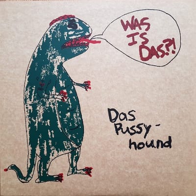 Das Pussyhound - Was Is Das?! (LP)