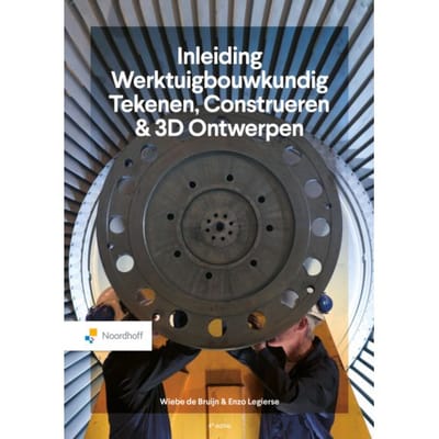 Inleiding Werktuigbouwkundig Tekenen, Construeren & 3d Ontwerpen - Wiebe de Bruijn