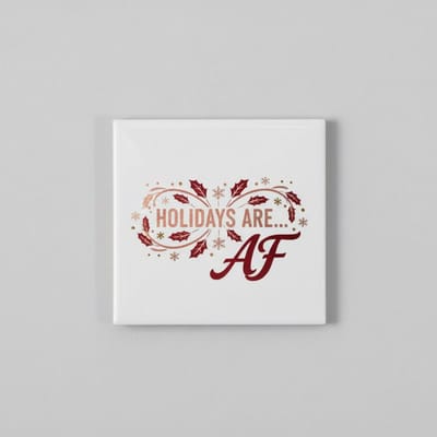 “Holidays Are AF” Grappige Kerst Keramische Tegel – 15×15 cm Feestelijke Holiday Muurdecoratie & Cadeau