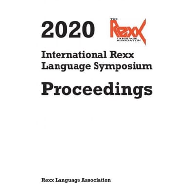 2020 International Rexx Language Symposium Proceedings - Rexx Language Association