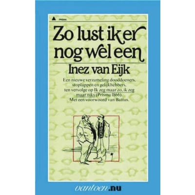 Zo Lust Ik Er Nog Wel Een - Vantoen.Nu - Inez van Eijk