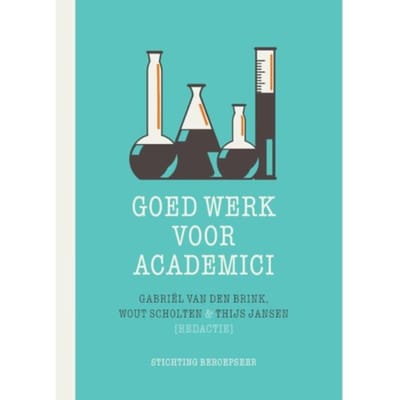 Goed Werk Voor Academici - Beroepseer - Gabriël Van den Brink