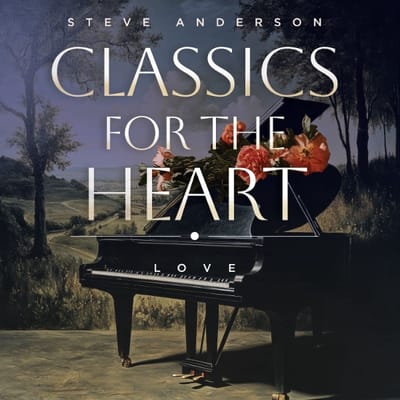 Steve Anderson: Classics for the Heart