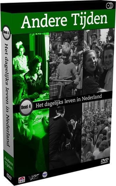 Andere Tijden - Deel 4: Het Dagelijks Leven In Nederland