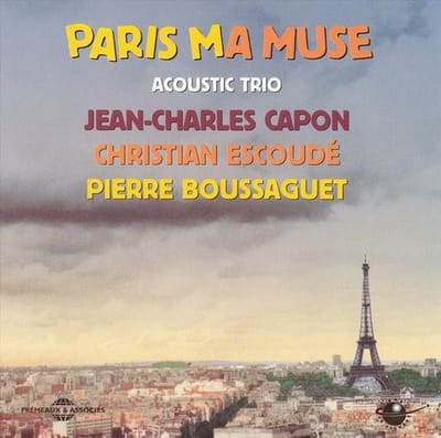Jean-Charles Capon, Christian Escoudé, Pierre Boussaguet - Paris Ma Muse (CD)