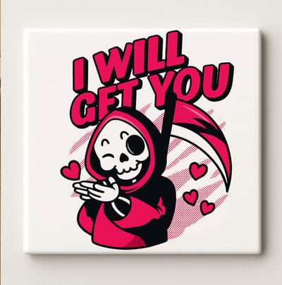 I Will Get You Decoratieve Tegel 15x15 cm – Schattige Magere Hein Liefde Ontwerp – Grappige Romantische Wanddecoratie Cadeau